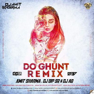 Do Ghunt - Amit Sharma DIP SR DJ AD Remix